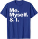 Me Myself and I T-Shirt - T-Shirt | Royal