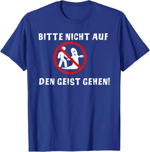 Bitte nicht auf den Geist gehen lustiger spruch Fun , black T-Shirt - T-Shirt | Royal