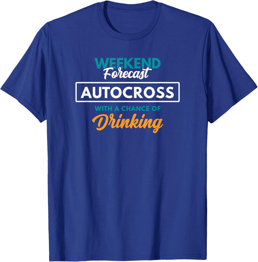 Weekend Forecast Autocross Drinking Funny Autocross T-Shirt - T-Shirt | Royal