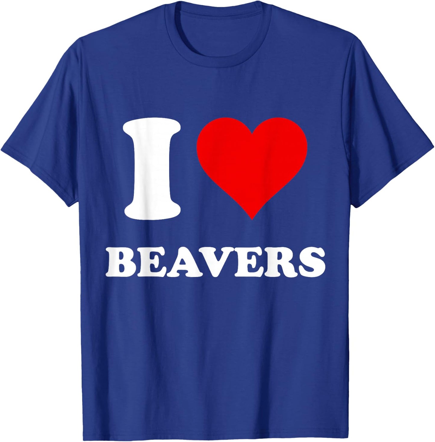 I Heart Beavers I Love Beavers T-Shirt - T-Shirt | Royal