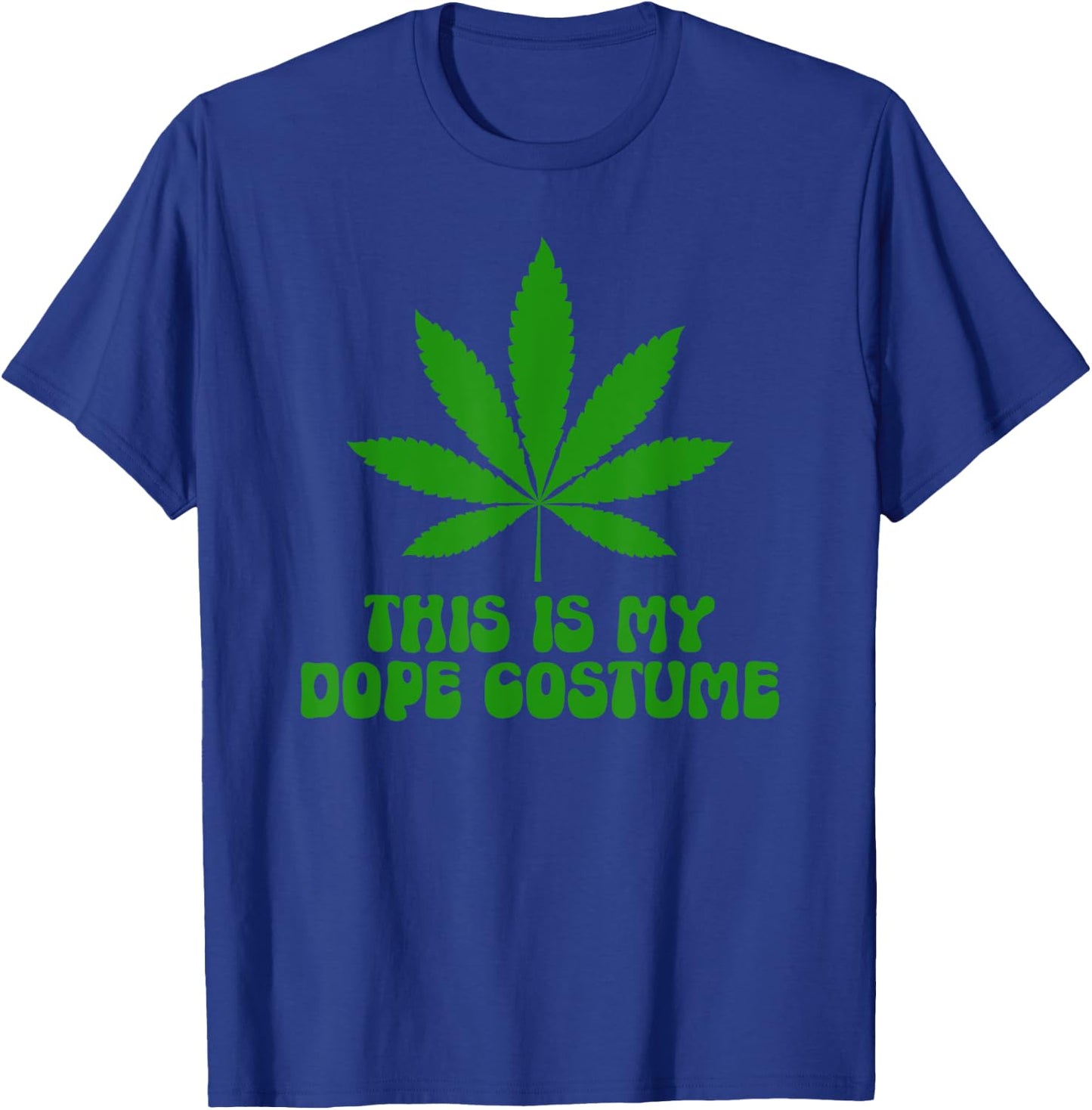 This Is My Dope Costume Weed Smoking Stoner Marijuana T-Shirt - T-Shirt | Royal