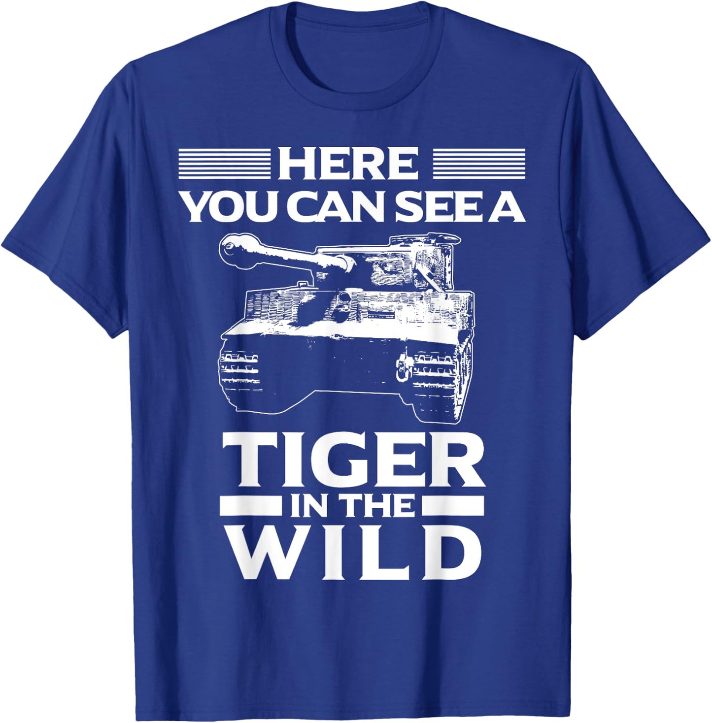 Panzer Tanker Tiger In The Wild Tank Driver T-Shirt - T-Shirt | Royal