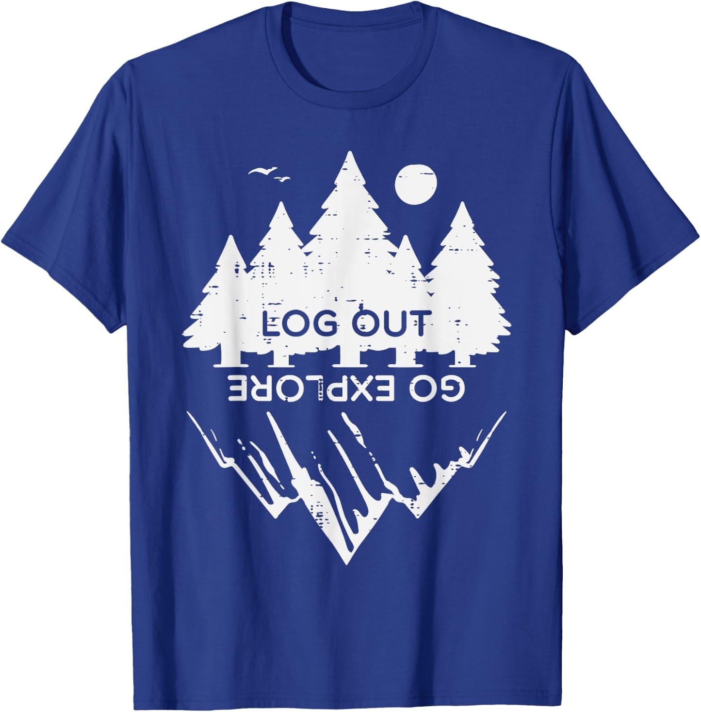 Log Out Go Explore Camping Funny Camper Men Women Kids T-Shirt - T-Shirt | Royal