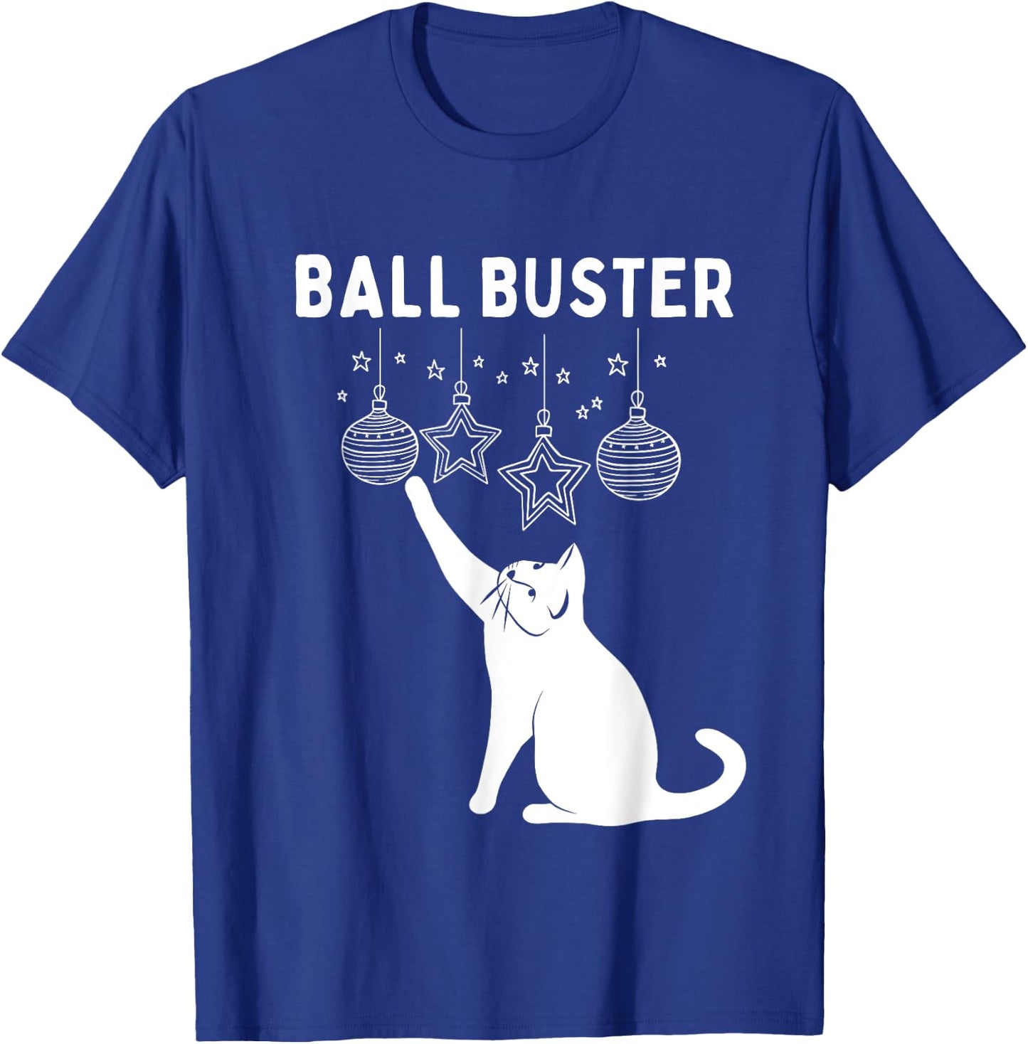 Christmas Cat BALL BUSTER Xmas Ornaments Funny Holiday T-Shirt - T-Shirt | Royal