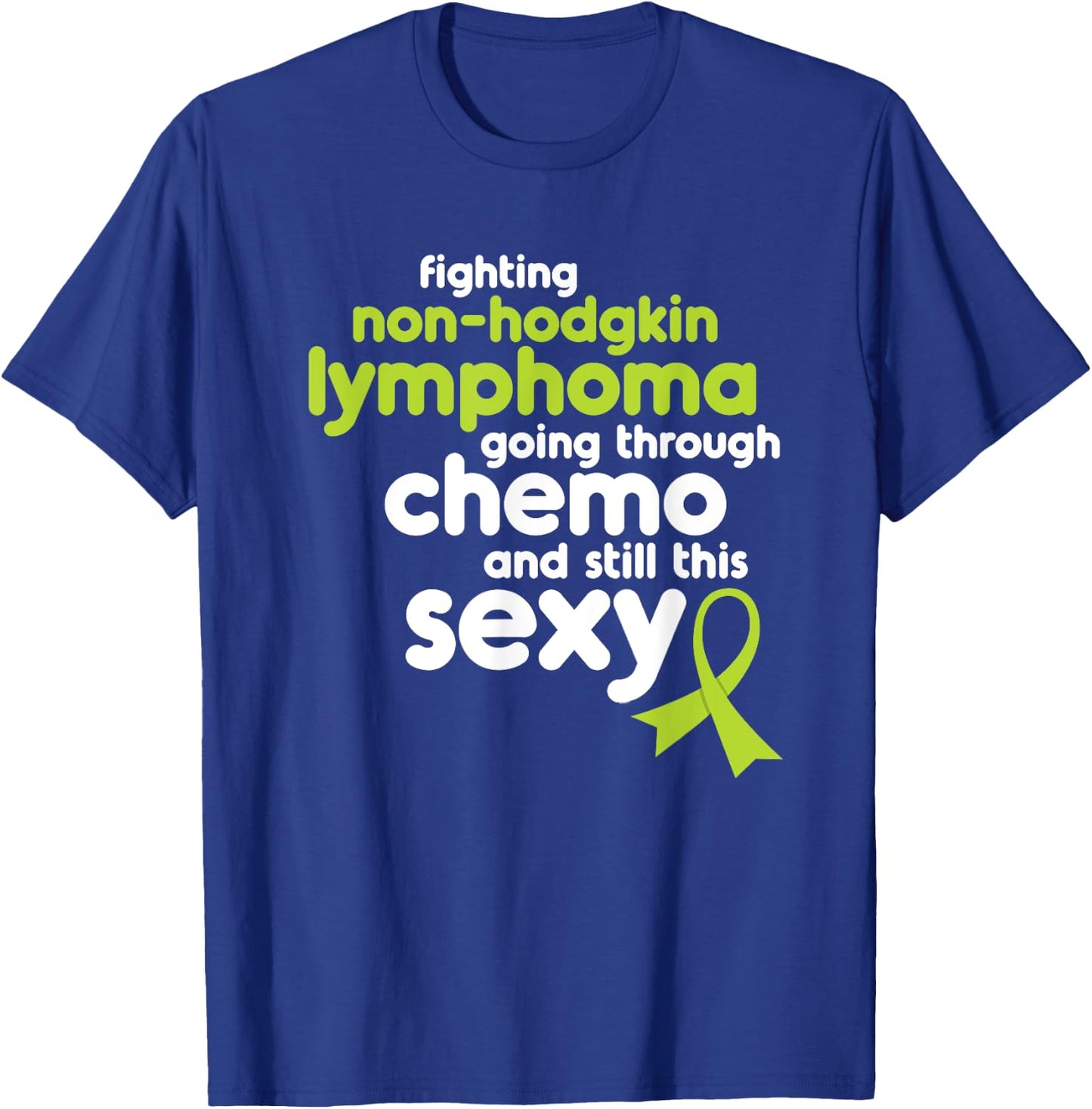 Non-Hodgkin Lymphoma Shirt | Funny Cancer Meme Gift T-Shirt - T-Shirt | Royal
