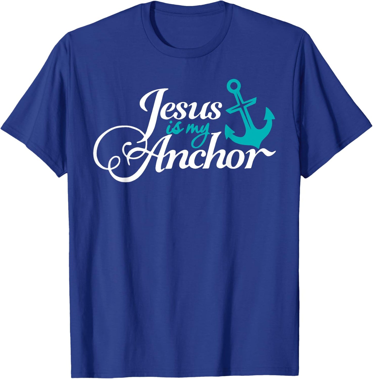 Jesus Is My Anchor Nautical Christian Themed T-Shirt - T-Shirt | Royal