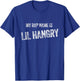 My Rap Name Is Lil Hangry - Funny Hangry Gift T-Shirt - T-Shirt | Royal