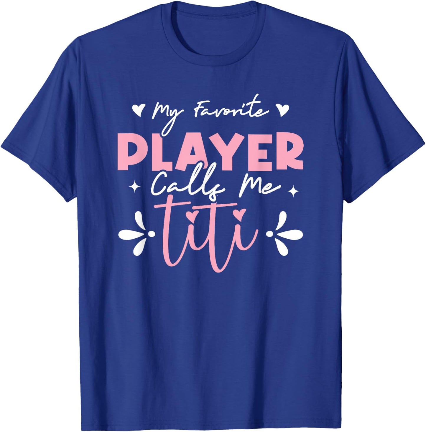 My Favorite Player Calls Me Titi T-Shirt - T-Shirt | Royal