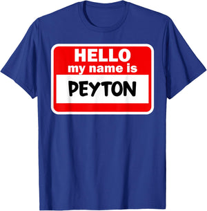 Peyton Hello Hi My Name Is Name On Custom T-Shirt - T-Shirt | Royal