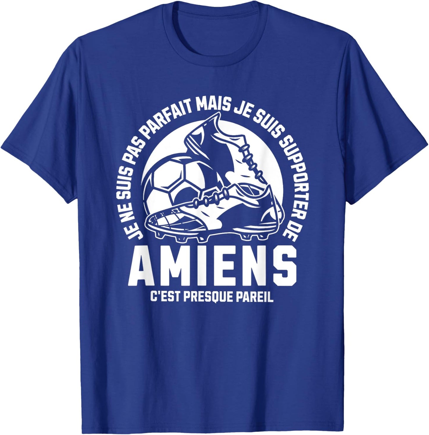 Supporter AMIENS FOOT - FOOTBALL - AMIENS HUMOUR , Black, S T-Shirt - T-Shirt | Royal