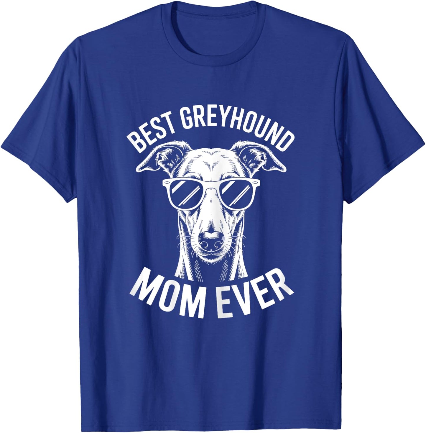 The best greyhound mom ever: Greyhound Funny T-Shirt - T-Shirt | Royal