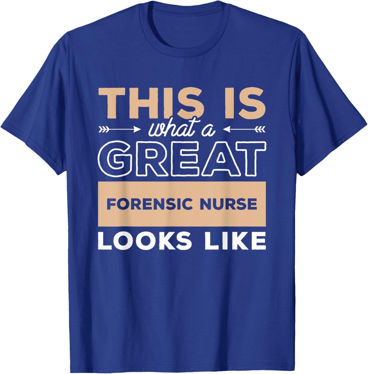 This Is What A Great Forensic Nurse Looks Like RN Nurses T-Shirt - T-Shirt | Royal