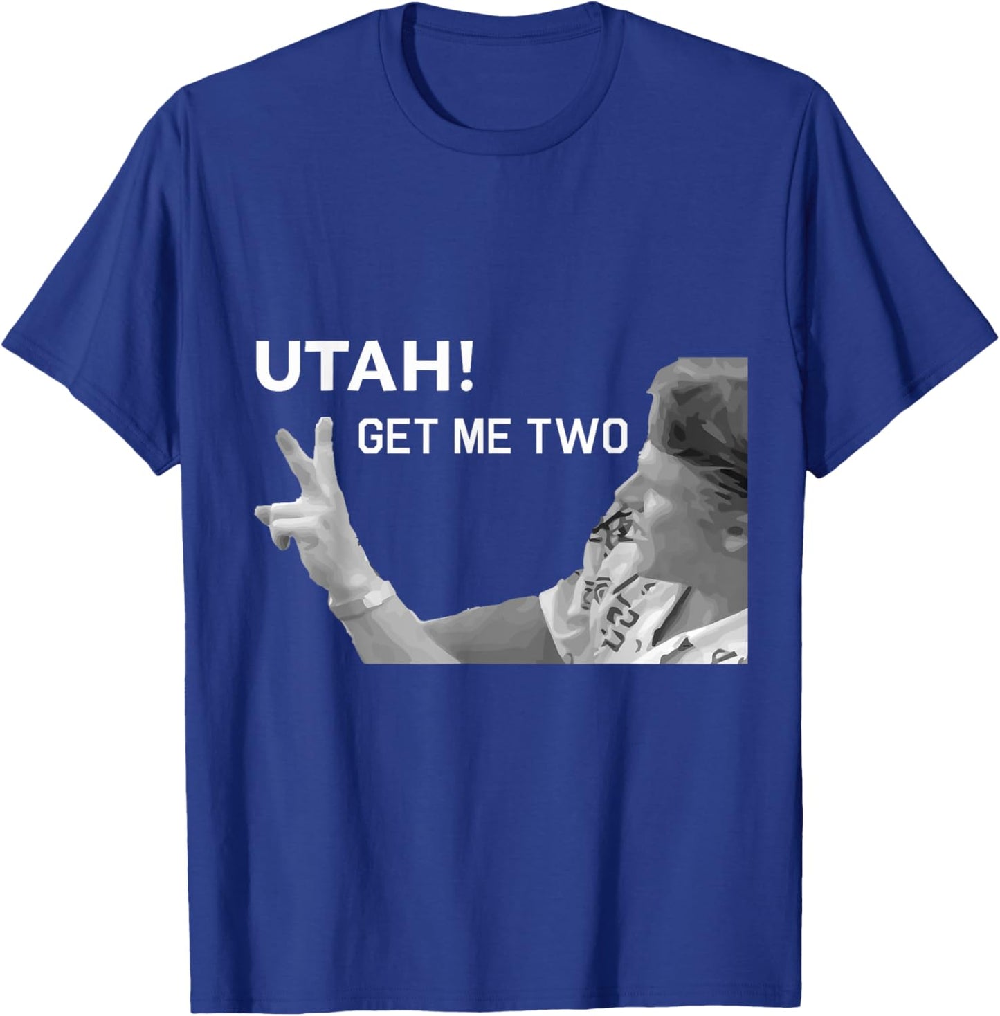 Utah Get Me Two , Funny 1980s Quote Shirt T-Shirt - T-Shirt | Royal