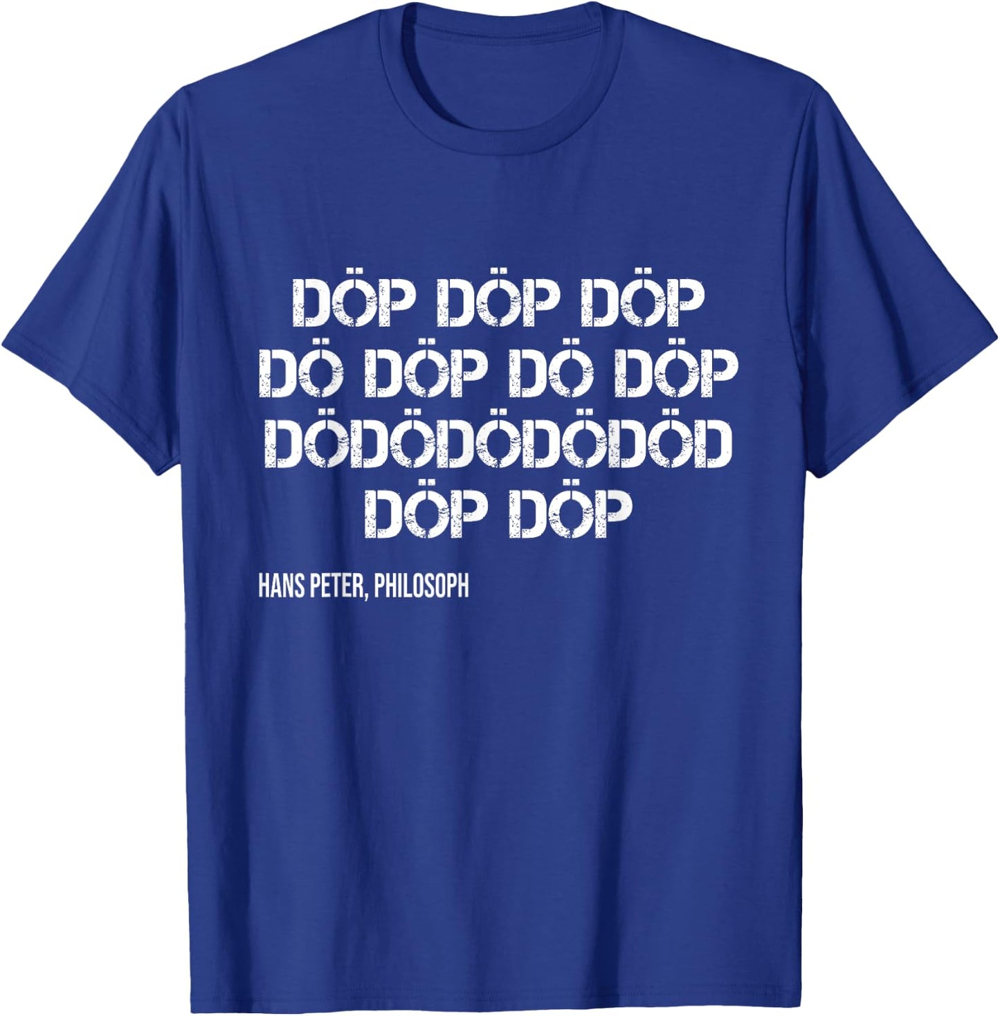 Döp Döp Döp Rave House Music Festival Party Funny Slogan T-Shirt - T-Shirt | Royal