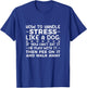Dog Lovers How To Handle Stress Like A Dog Men Women Girls Kids T-Shirt - T-Shirt | Royal