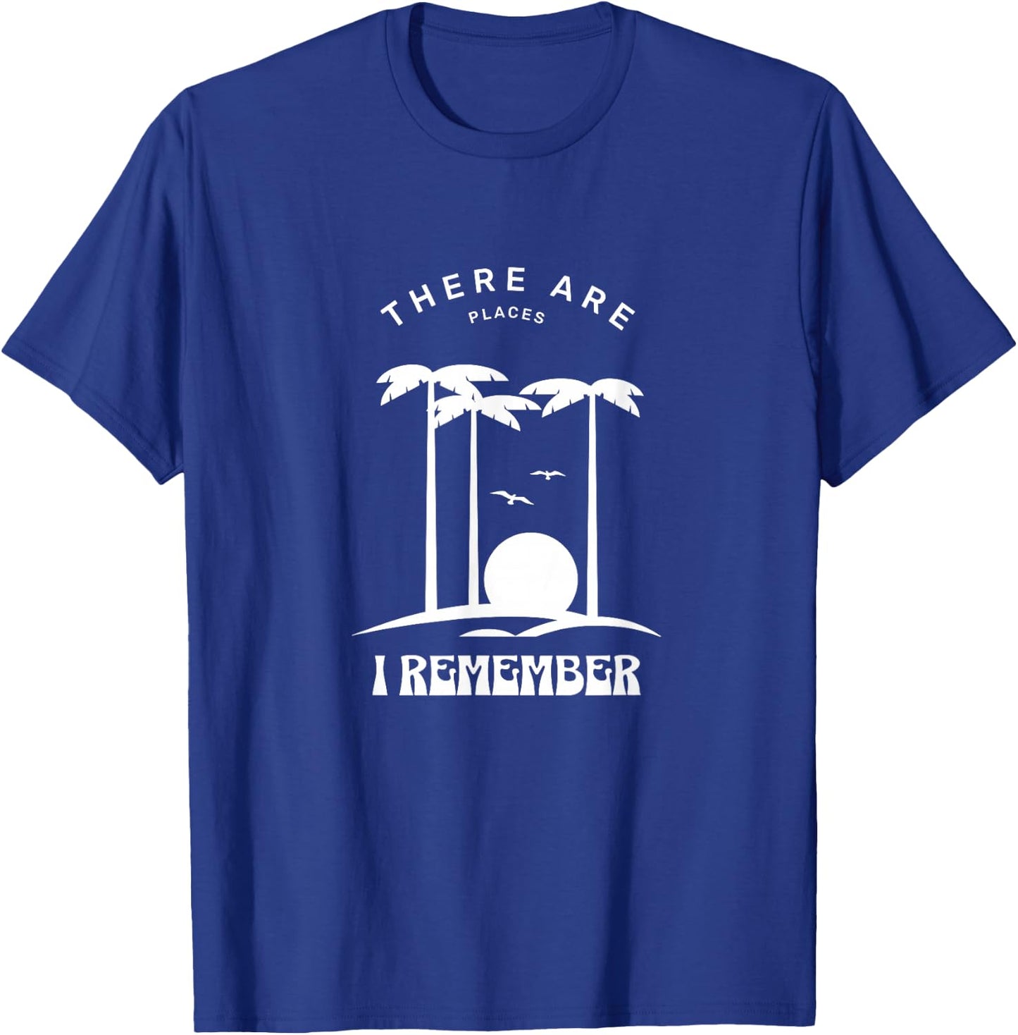 There are places I remember T-Shirt - T-Shirt | Royal