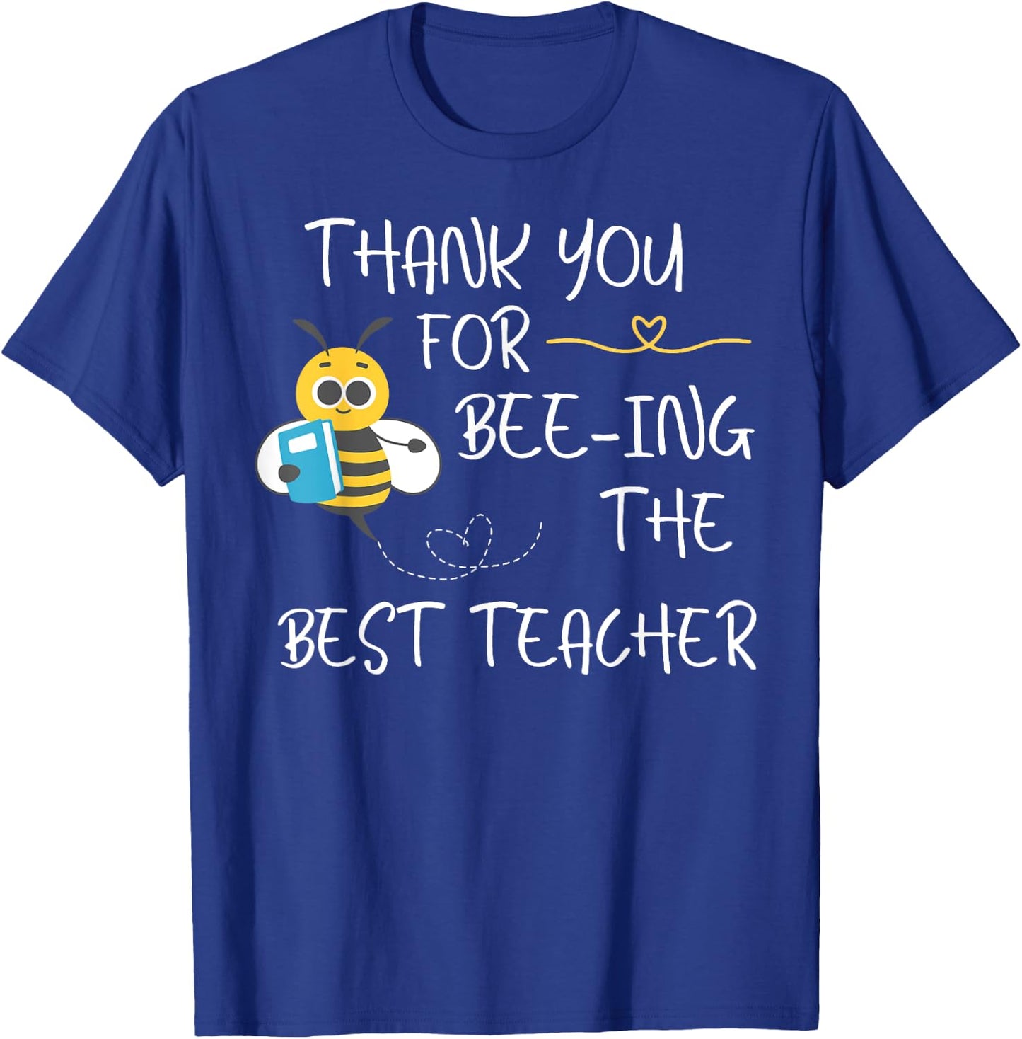 Thank you for Being the best Teacher Bee Student Shirt Gifts T-Shirt - T-Shirt | Royal