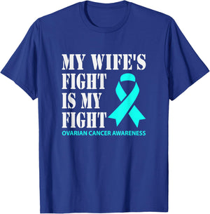 My Wifes Fight Is My Fight Ovarian Cancer Awareness T-Shirt - T-Shirt | Royal