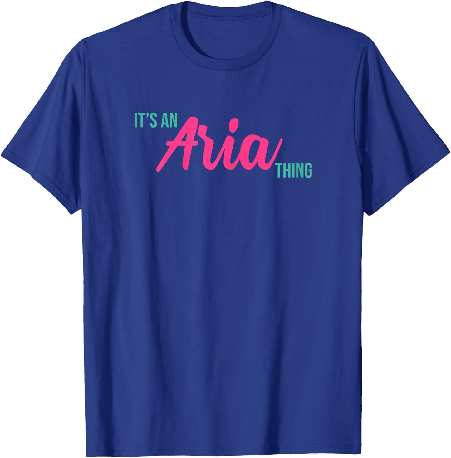Aria Personalized Name It's an Aria Thing Birthday T-Shirt - T-Shirt | Royal