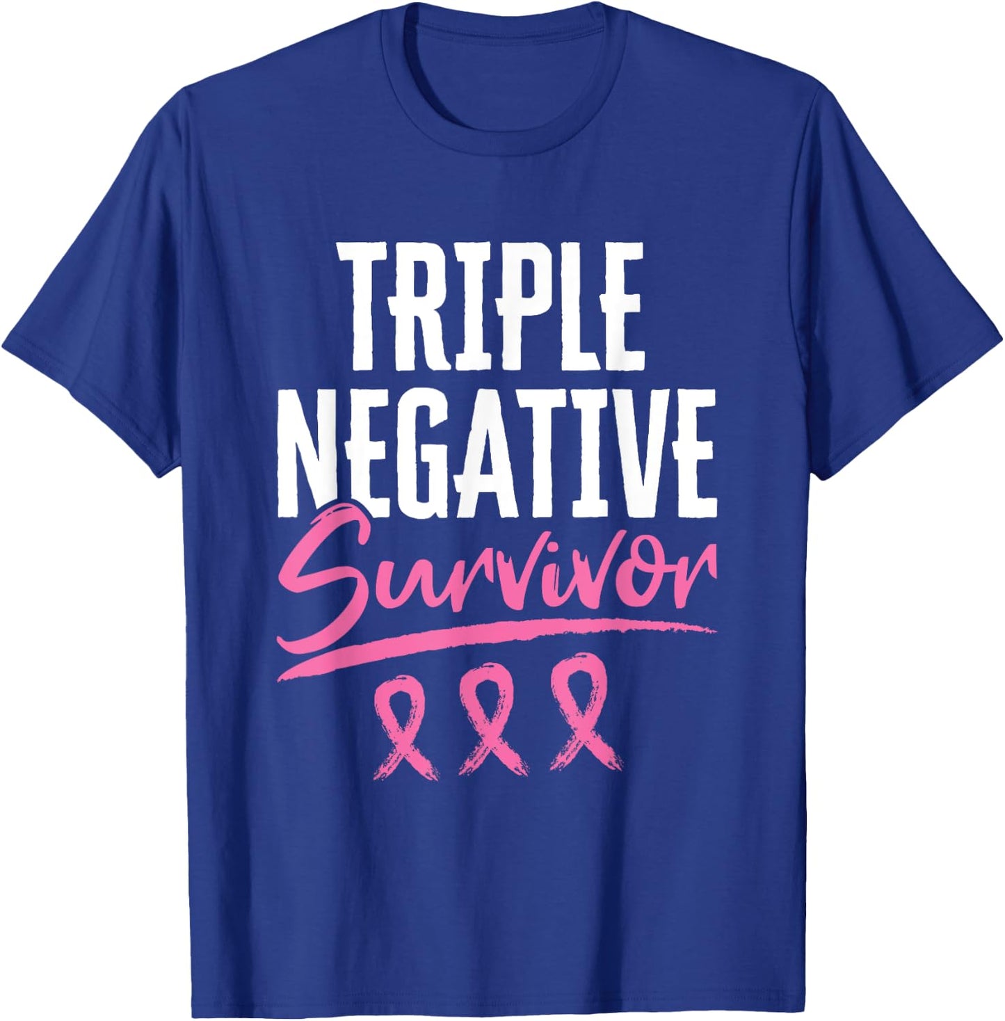 Triple Negative Survivor Breast Cancer Awareness TNBC T-Shirt - T-Shirt | Royal