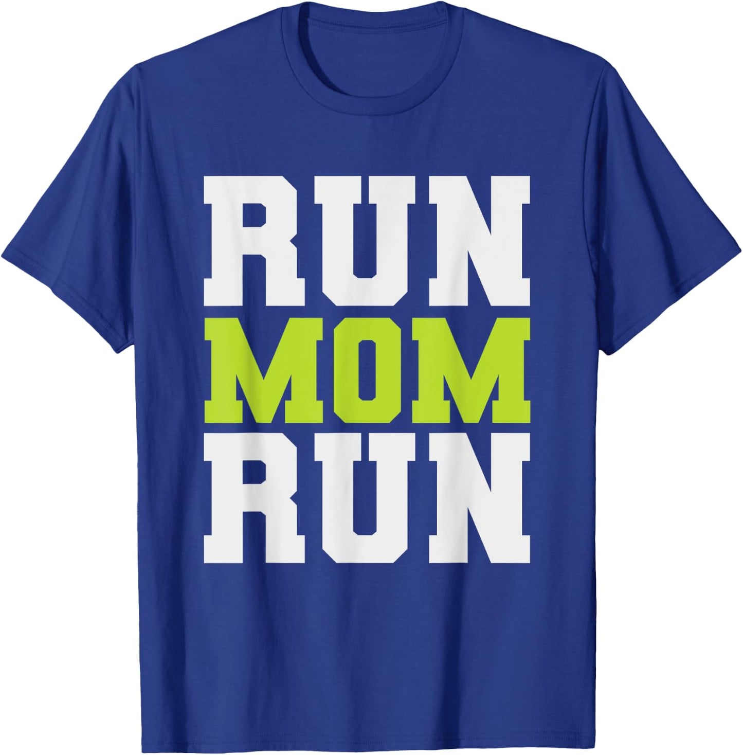 Run Mom Run Funny Marathon Spectator Marathon Mom T-Shirt - T-Shirt | Royal