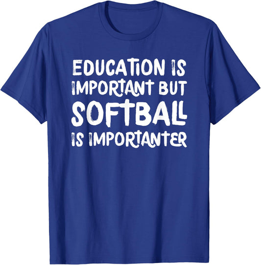 Education Is Important But Softball Is Importanter Funny T-Shirt - T-Shirt | Royal