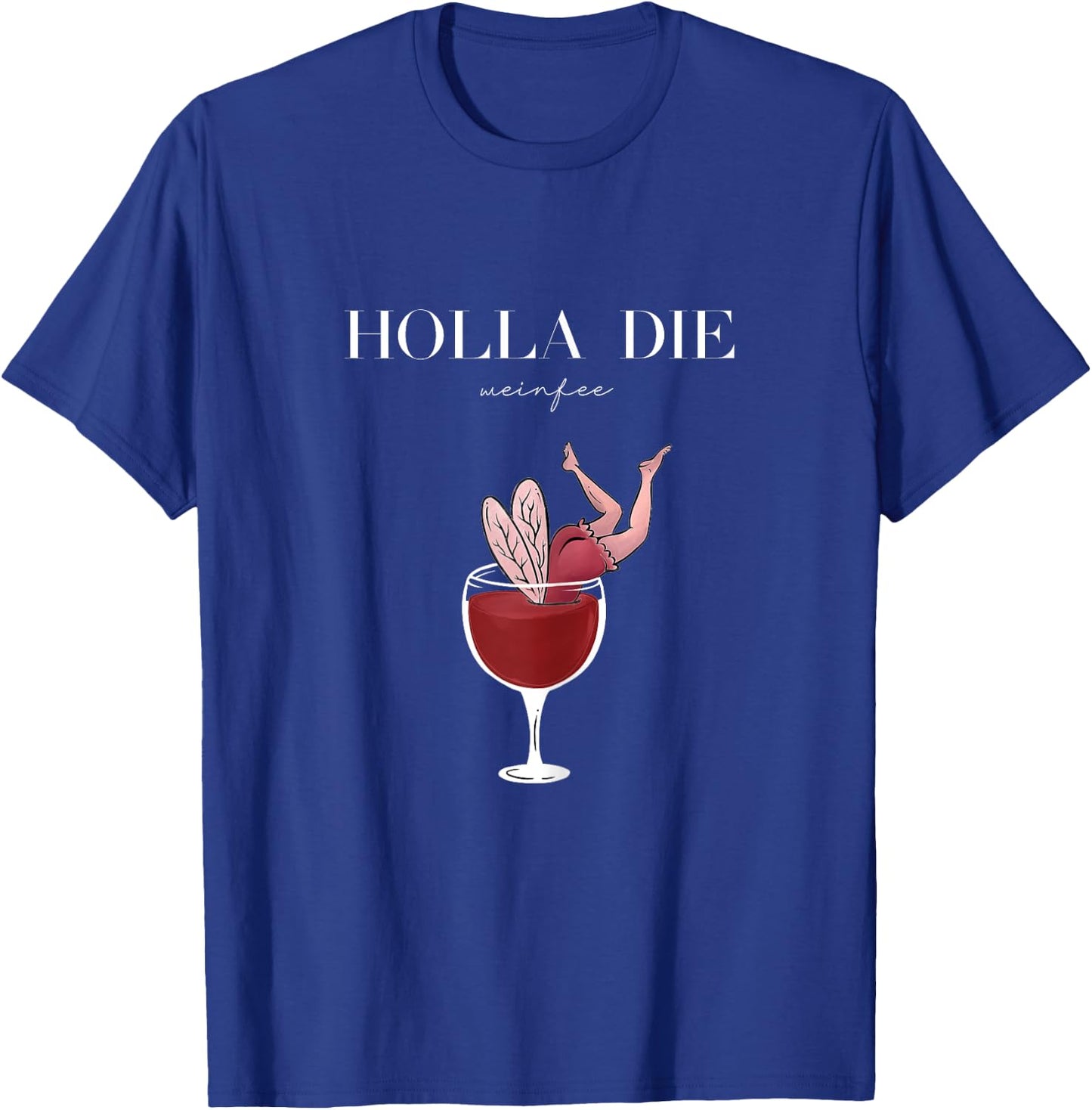 Women's Wine Vino White Wine Red Wine Gift - Holla the Wine Fairy , black, s T-Shirt - T-Shirt | Royal