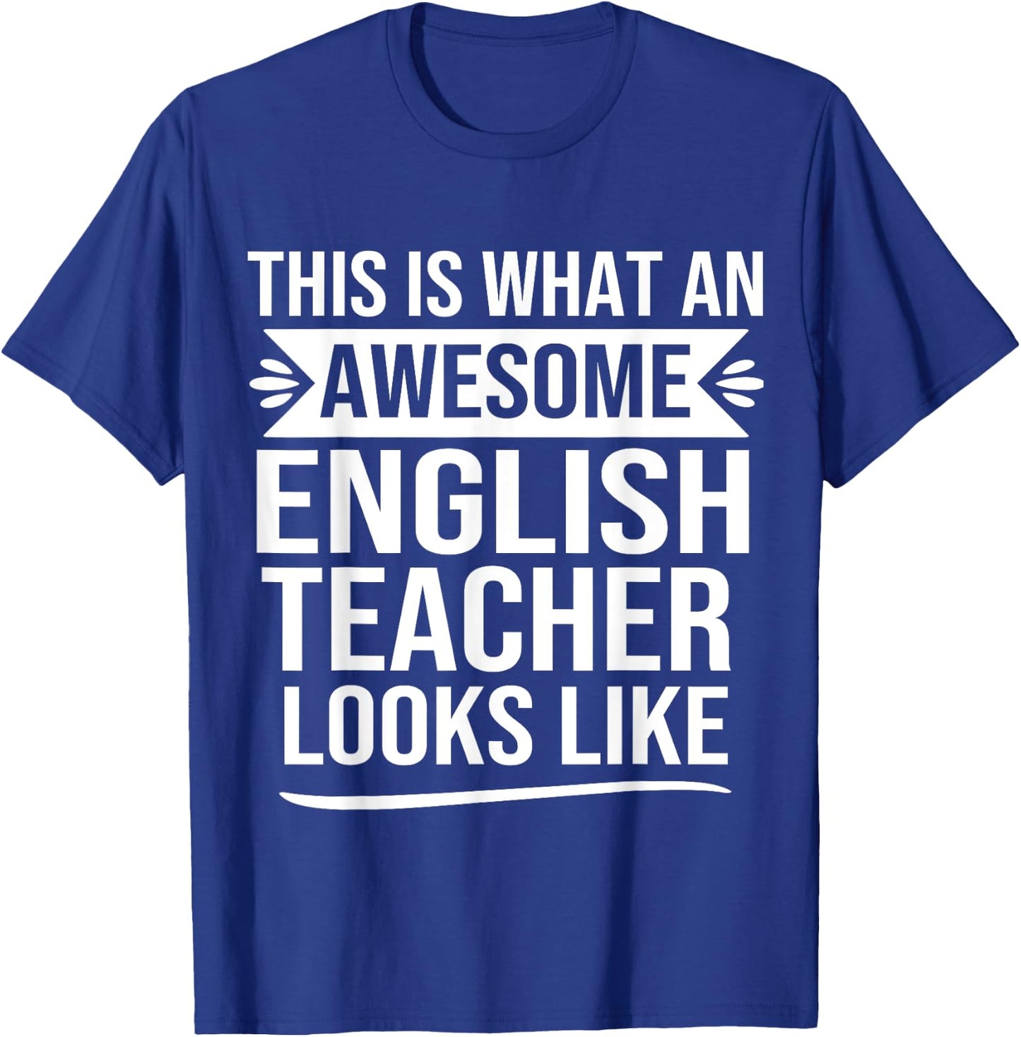 Funny English Teacher Quote Awesome English Teacher , Black, S T-Shirt - T-Shirt | Royal