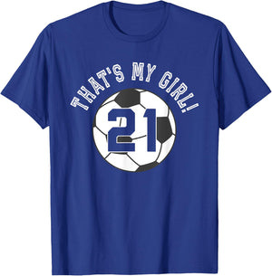 That's My Girl #21 Soccer Ball Player Coach Mom or Dad T-Shirt - T-Shirt | Royal
