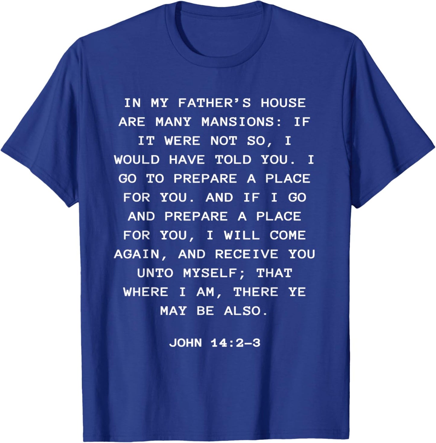 Rapture & Second Coming Gospel of Jesus – John 14:2-3 T-Shirt - T-Shirt | Royal