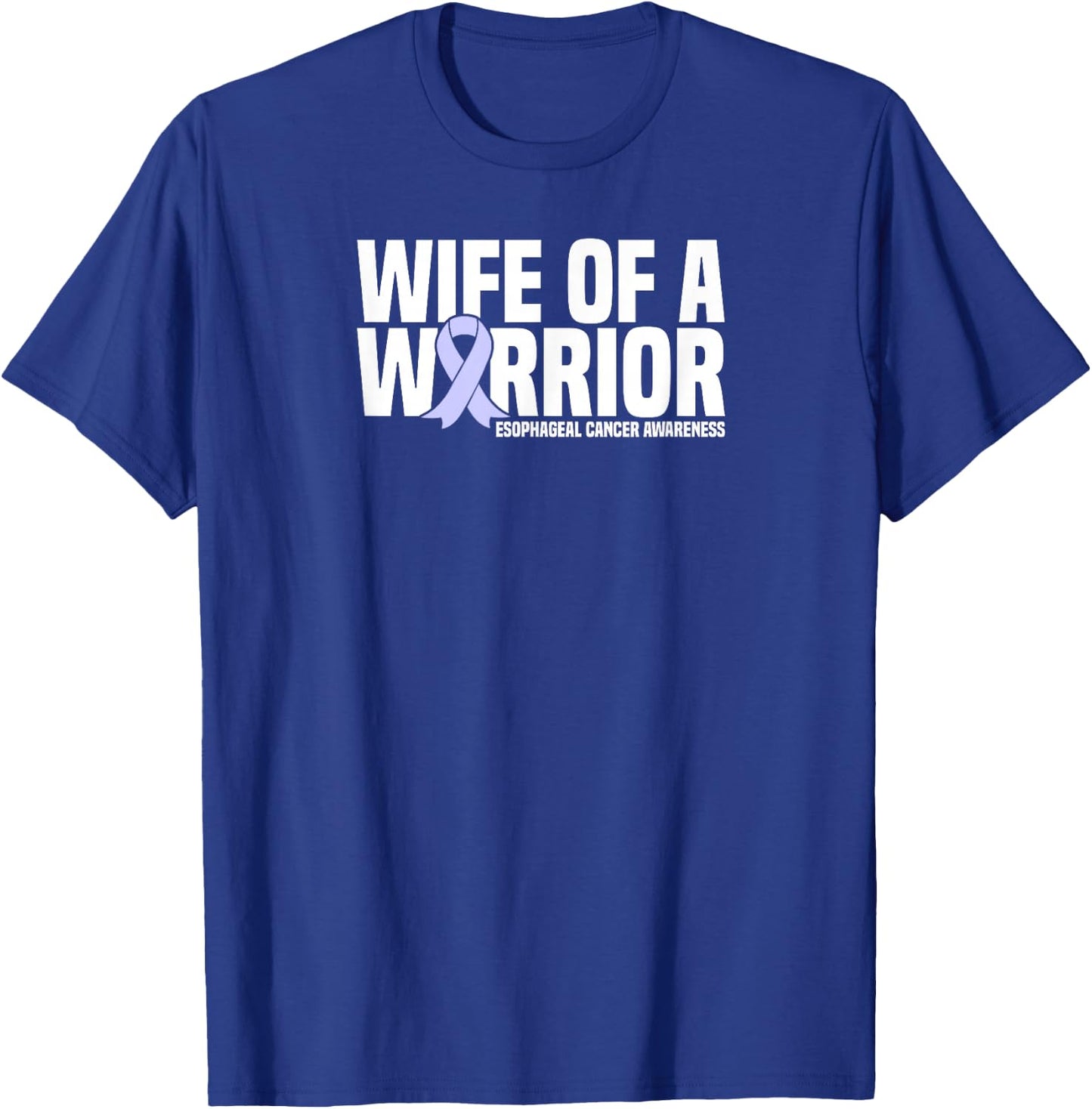Wife of a Warrior Periwinkle Esophageal Cancer Awareness T-Shirt - T-Shirt | Royal