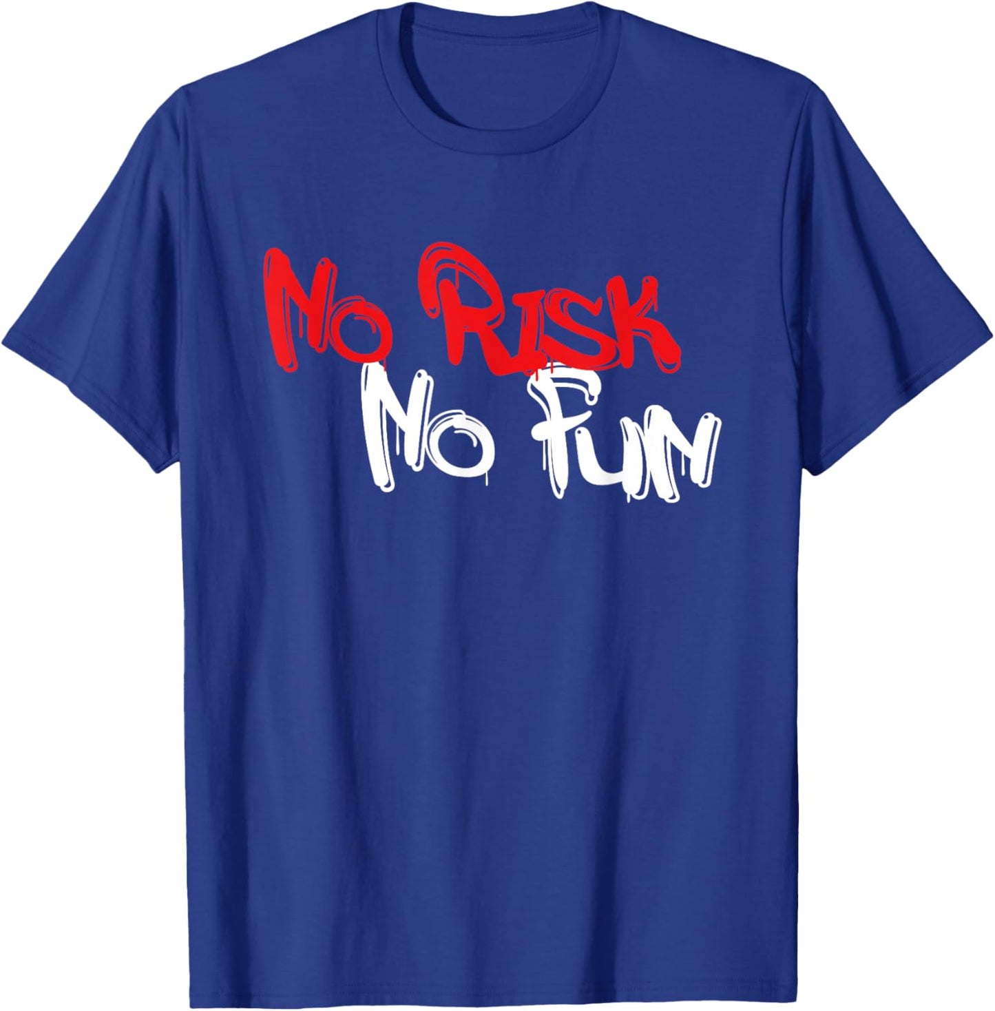 No Risk No Fun Sport Motivations T-Shirt - T-Shirt | Royal