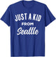 Just A Kid From Seattle Love Hometown Seattle Washington T-Shirt - T-Shirt | Royal