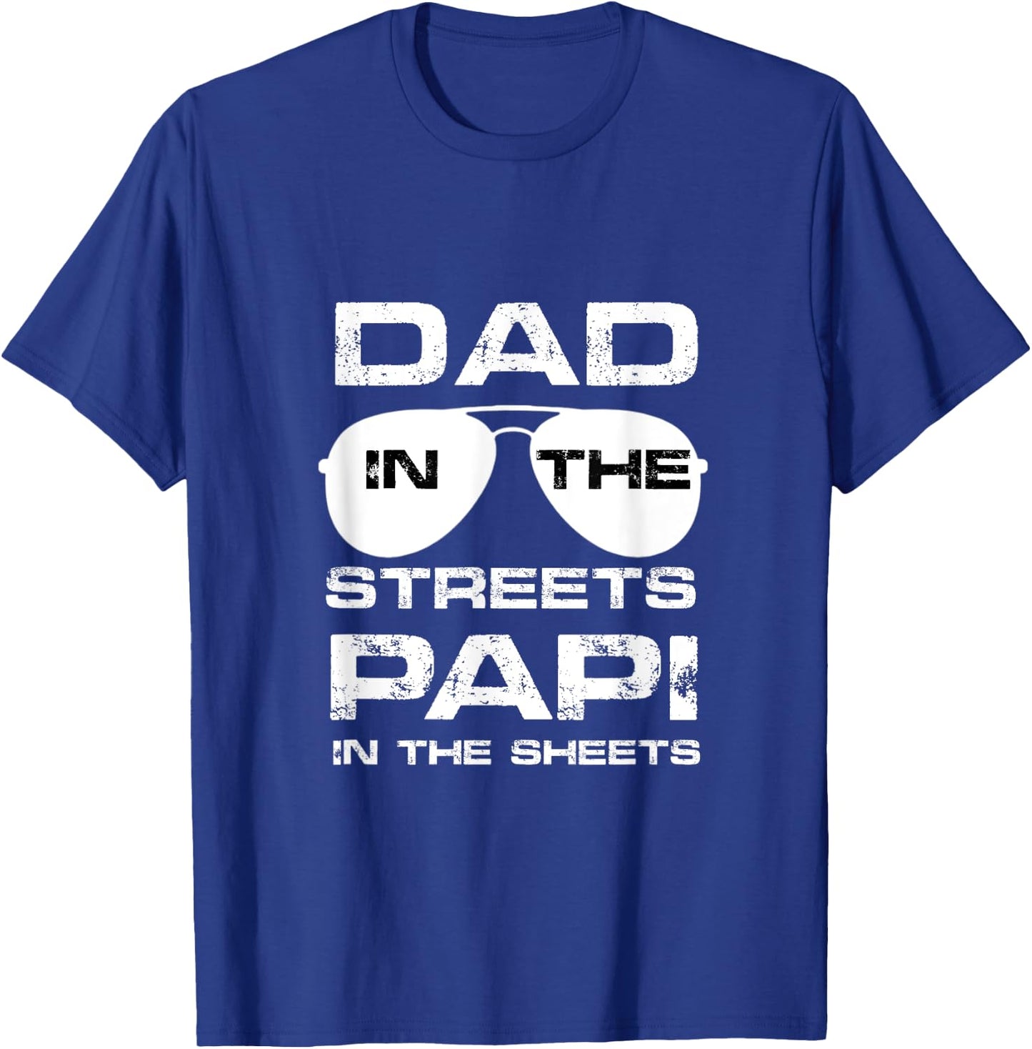 Dad In The Streets Papi In The Sheets Valentine's Day Father T-Shirt - T-Shirt | Royal