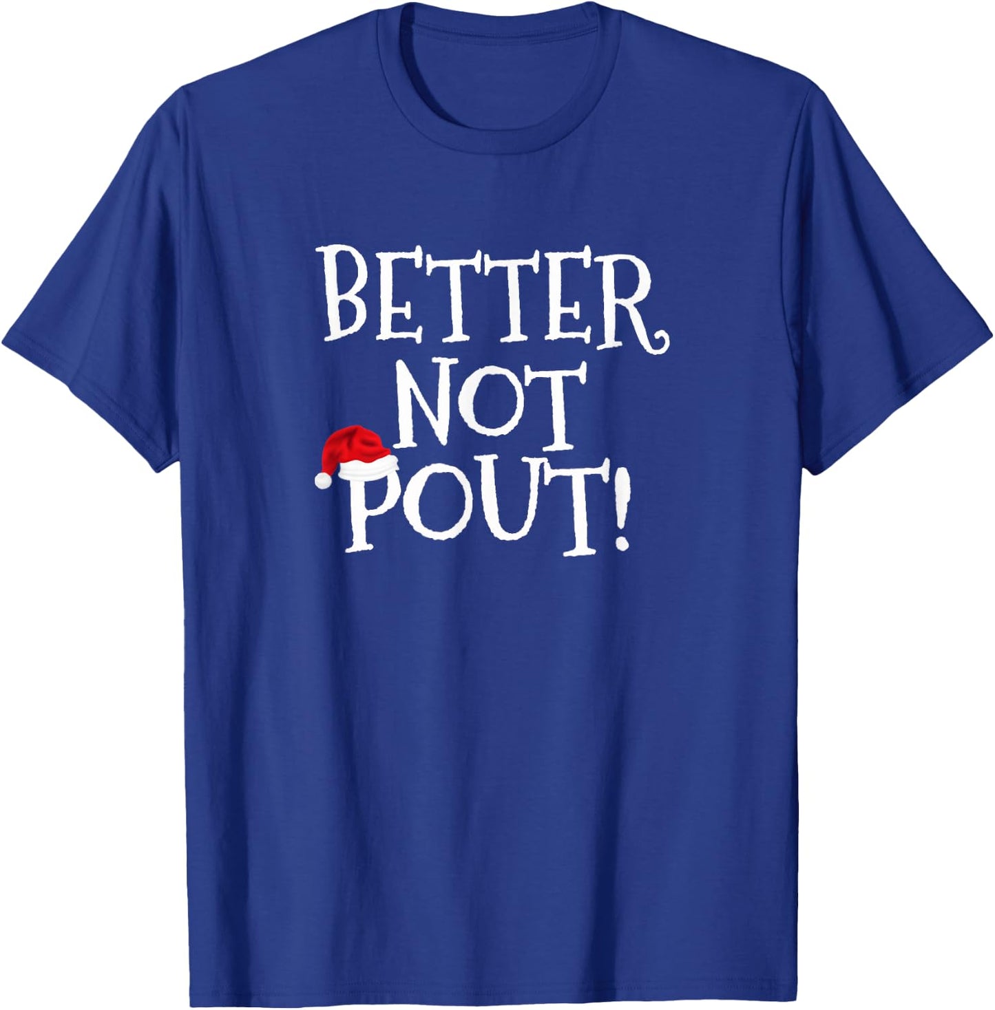 Better Not Pout Shirt Christmas Shirt Santa Kids Mom Teacher T-Shirt - T-Shirt | Royal