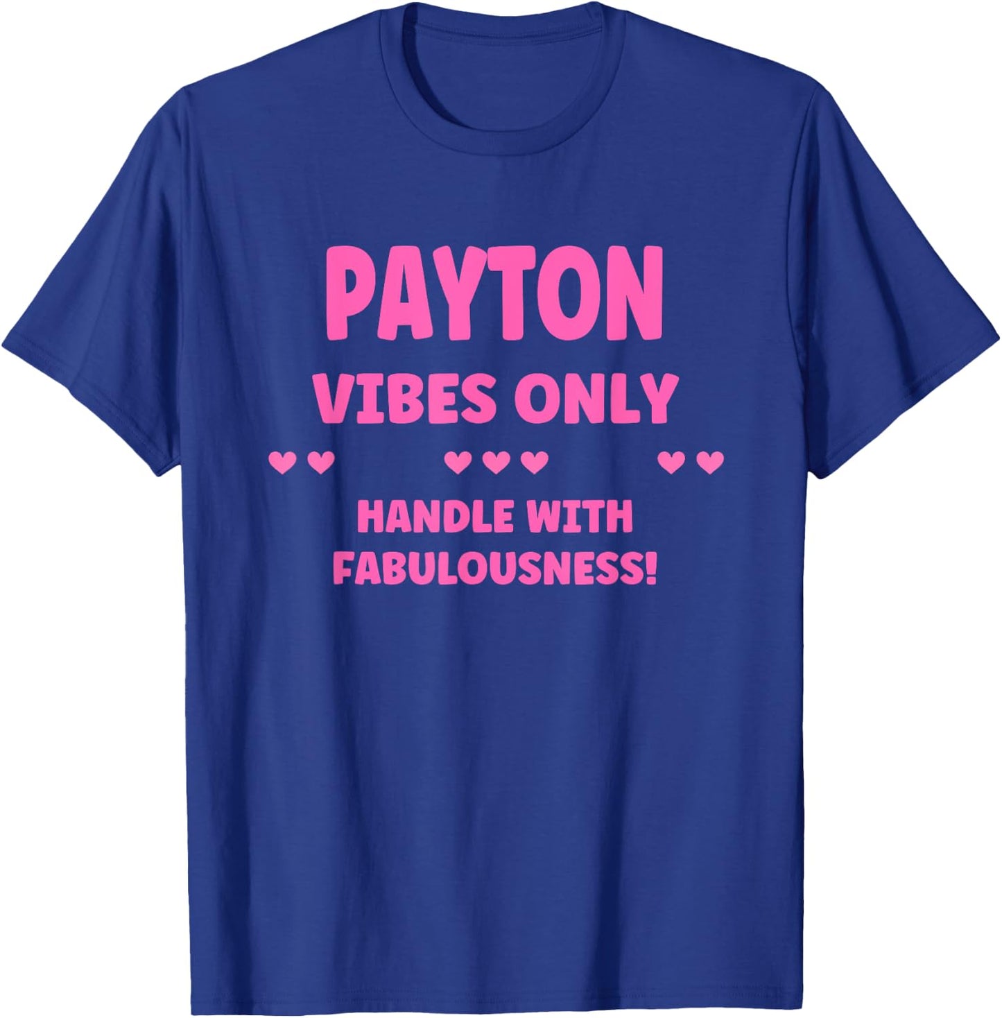 PAYTON Personalized Name Funny Cute Custom PAYTON Name T-Shirt - T-Shirt | Royal