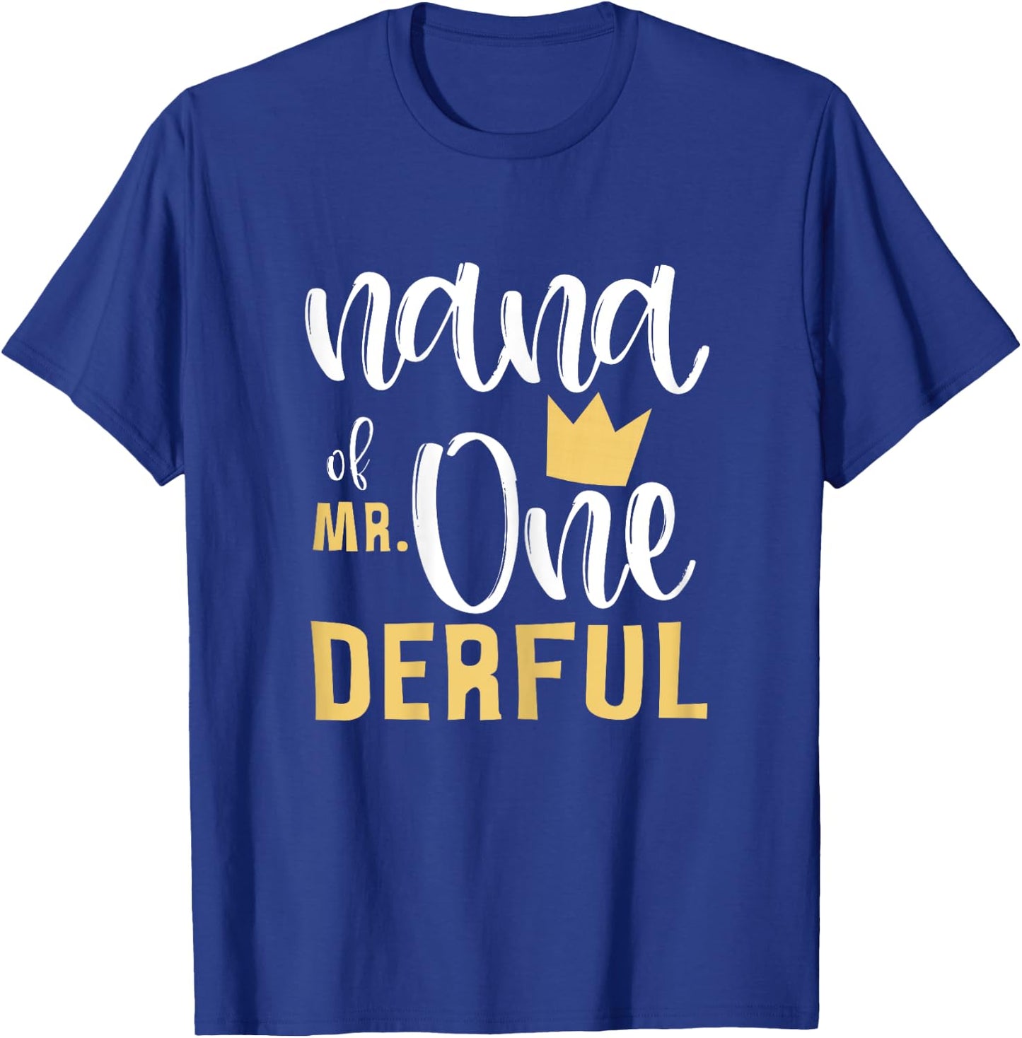 Nana of Mr Onederful 1st Birthday First One-Derful Matching T-Shirt - T-Shirt | Royal
