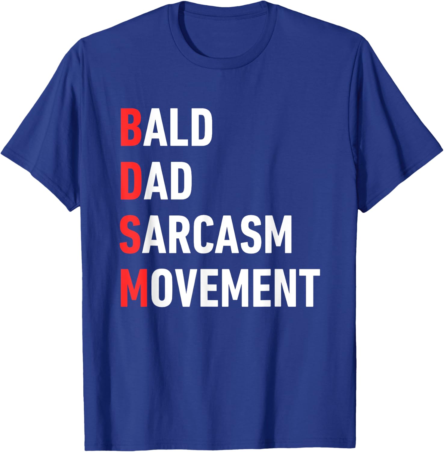 Bald Dads Sarcasm Movement for Balding Fathers Humor T-Shirt - T-Shirt | Royal