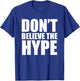 Don't Believe The Hype – TeeJunkee T-Shirt - T-Shirt | Royal