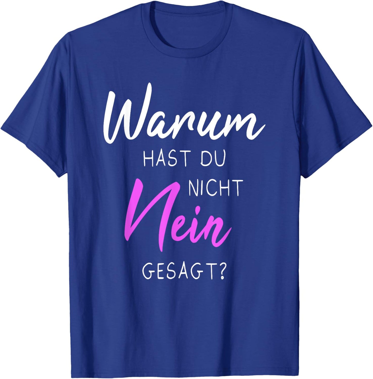 with German Text "Warum hast du nicht nein gesagt", black T-Shirt - T-Shirt | Royal