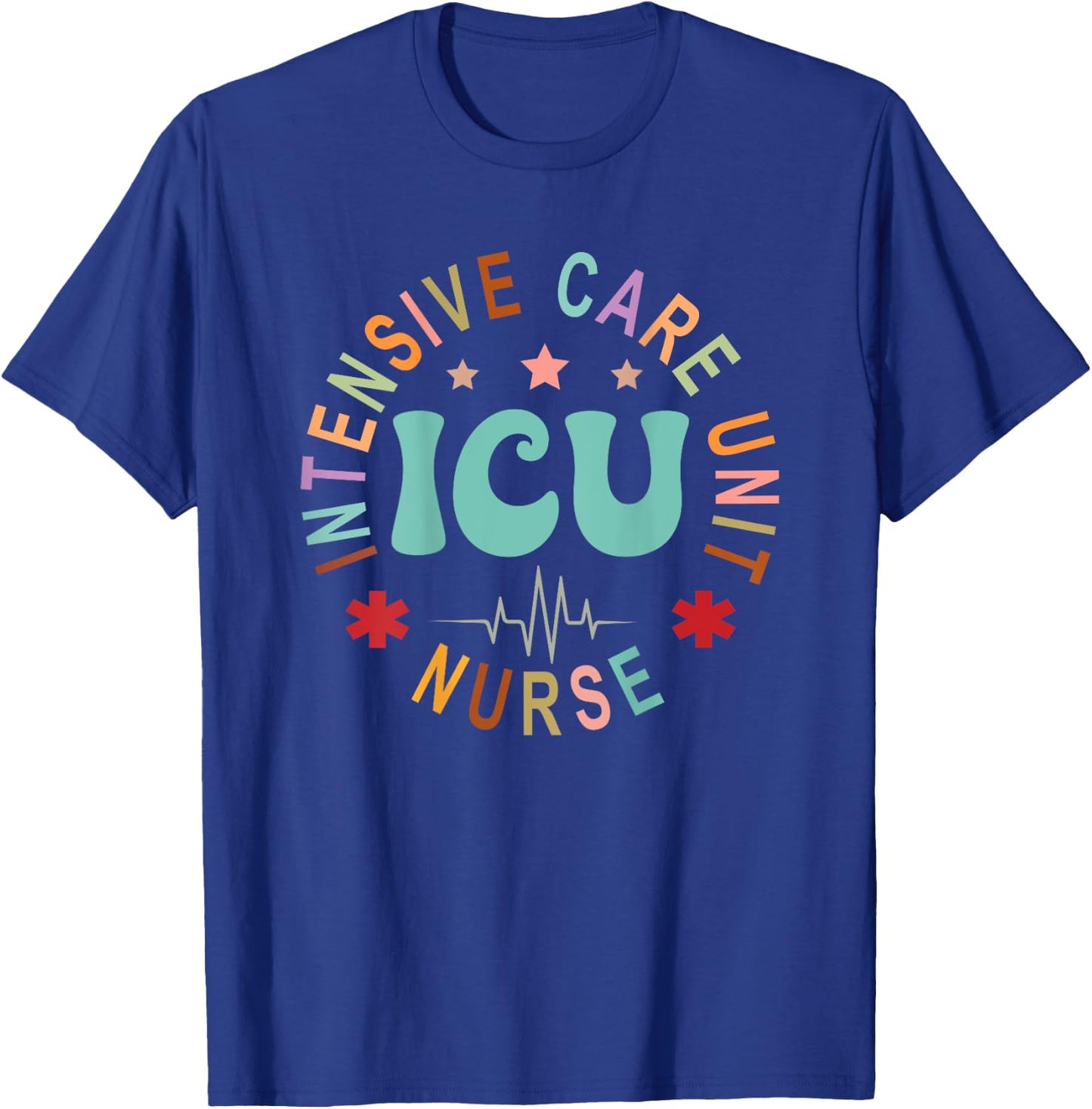ICU Nurse Intensive Care Unit Nurse Emergency Nurse Back Of T-Shirt - T-Shirt | Royal