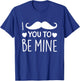 I Mustache You To Be Mine Funny Valentine's Day T-Shirt - T-Shirt | Royal