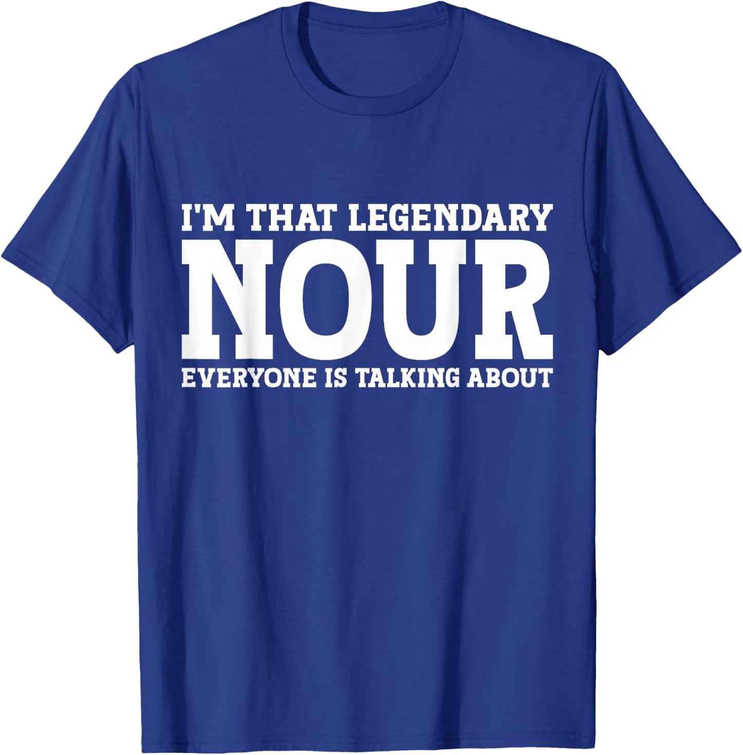 Nour Personal Name First Name Funny Nour T-Shirt - T-Shirt | Royal