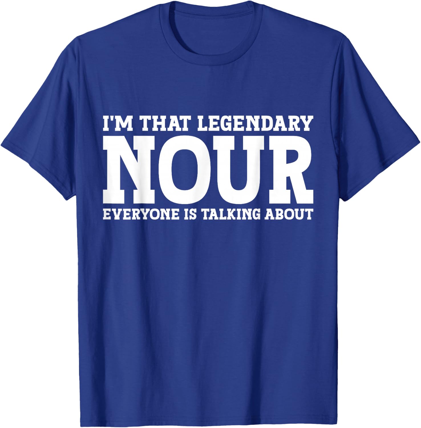 Nour Personal Name First Name Funny Nour T-Shirt - T-Shirt | Royal