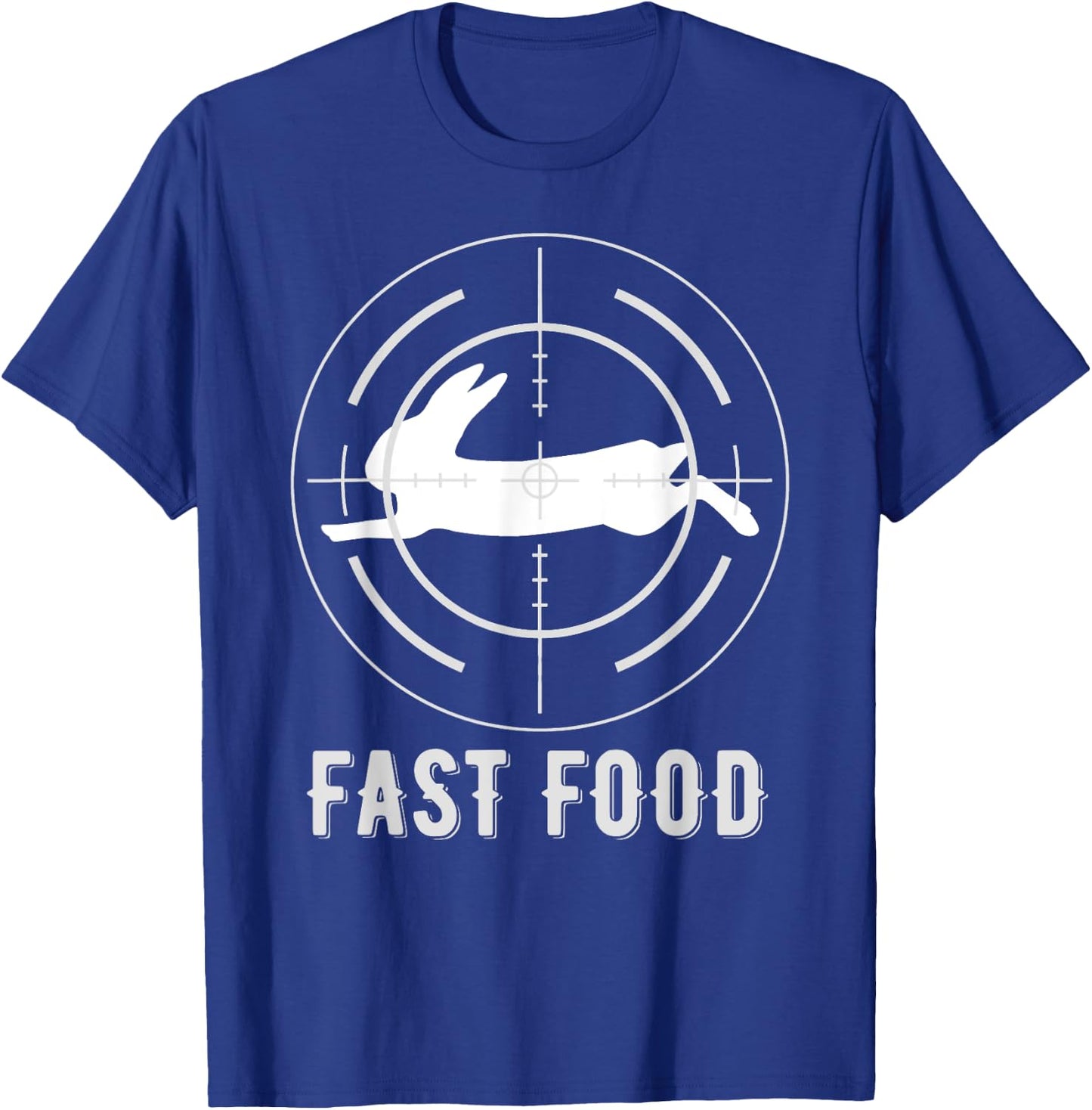 Fast Food Hunting Scope Rabbit Hare Hunter Crosshair T-Shirt - T-Shirt | Royal