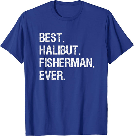 Halibut Fishing Shirt Gift - Funny Best Fisherman T-Shirt - T-Shirt | Royal