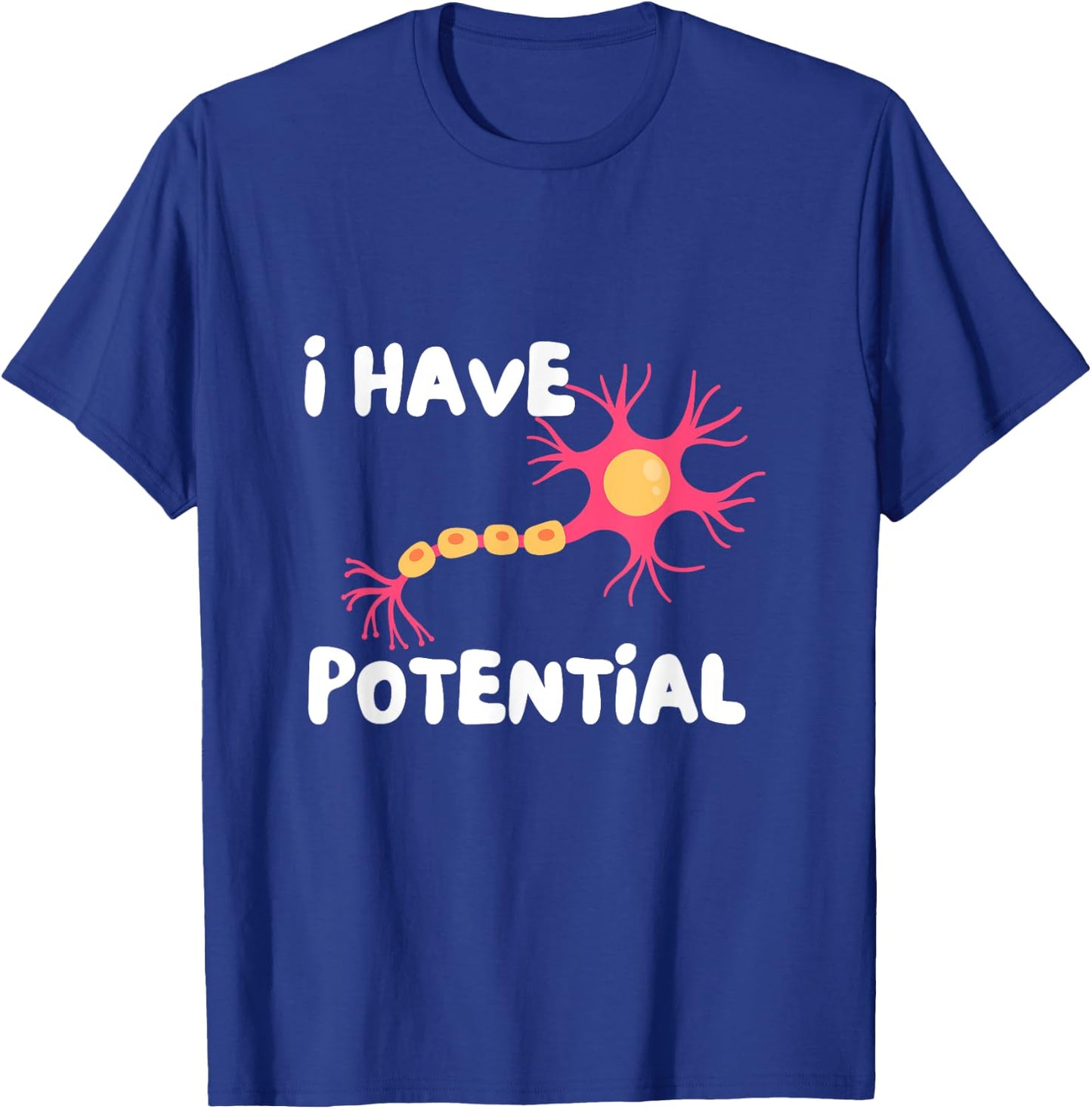 I Have Potential Brain Cell Funny Science Nerd Neuron T-Shirt - T-Shirt | Royal