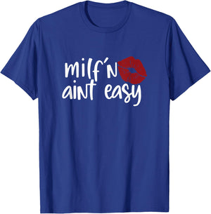 Milf'n Ain't Easy Apparel For Life T-Shirt - T-Shirt | Royal