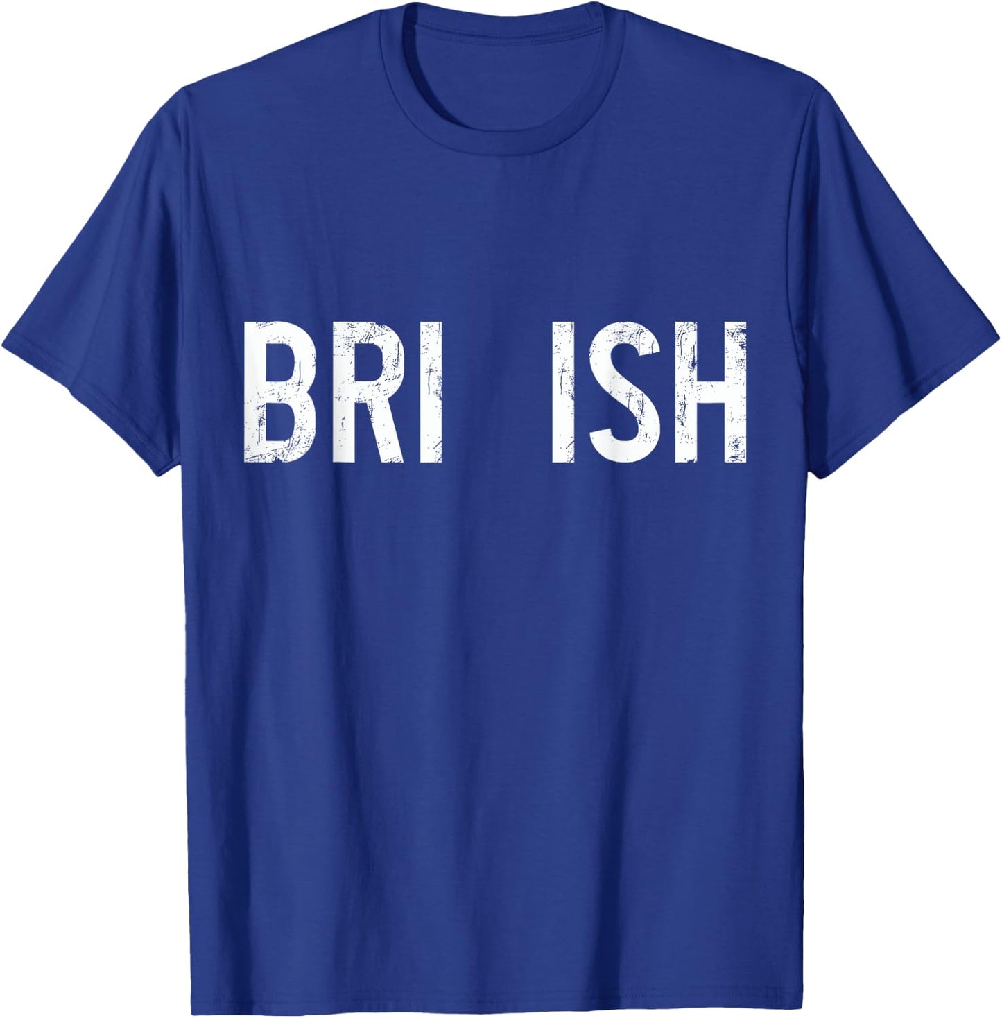 Bri Ish Funny British Accent Pride UK United Kingdom English T-Shirt - T-Shirt | Royal