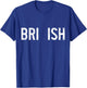Bri Ish Funny British Accent Pride UK United Kingdom English T-Shirt - T-Shirt | Royal
